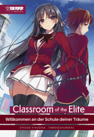 Title: Classroom of the Elite - Light Novel, Band 01: Willkommen an der Schule deiner Träume, Author: SYOUGO KINUGASA