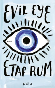 Title: Evil Eye: Roman Feinsinniger Pageturner der palästinensisch-amerikanischen Bestsellerautorin, Author: Etaf Rum