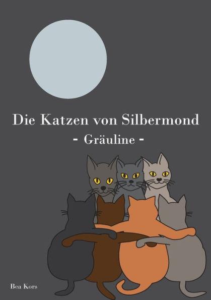 Die Katzen von Silbermond: GrÃ¯Â¿Â½uline