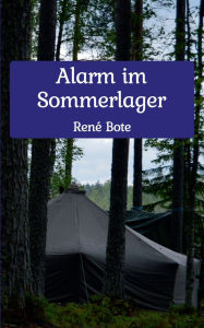 Title: Alarm im Sommerlager, Author: Renï Bote