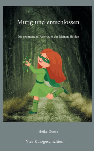 Mutig und entschlossen: Die spannenden Abenteuer der kleinen Helden