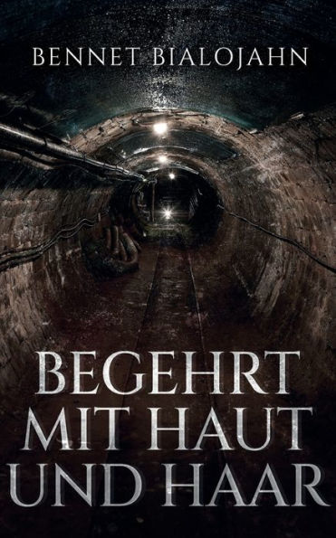 Begehrt mit Haut und Haar