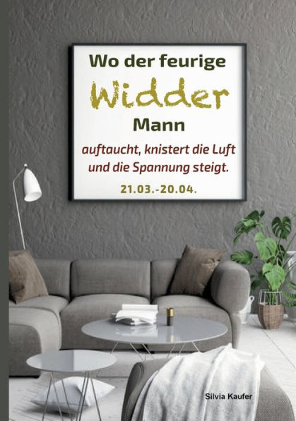 Wo der feurige Widder Mann auftaucht, knistert die Luft und die Spannung steigt: Sternzeichen Analyse mit Lesespaï¿½
