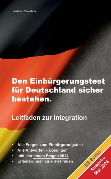 Den Einbï¿½rgerungstest fï¿½r Deutschland sicher bestehen.: Leitfaden zur Integration