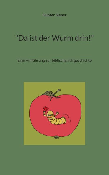 "Da ist der Wurm drin!": Eine Hinfï¿½hrung zur biblischen Urgeschichte