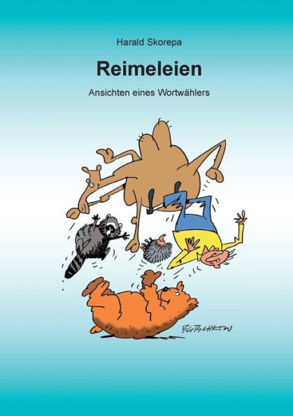 Reimeleien: Ansichten eines Wortwï¿½hlers