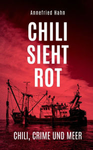 Title: Chili sieht rot, Author: Annefried Hahn