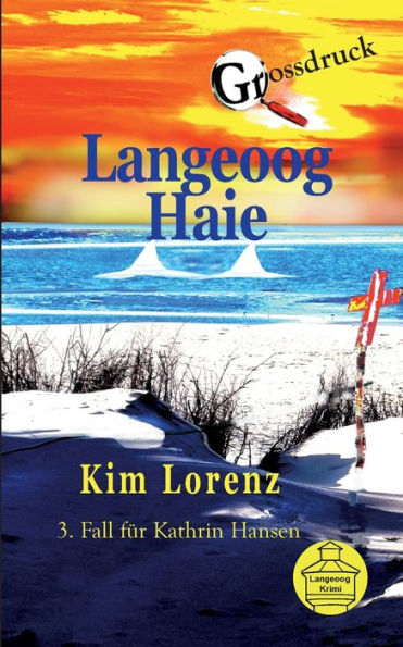 Langeoog Haie: 3. Fall fï¿½r Kathrin Hansen, Grossdruck