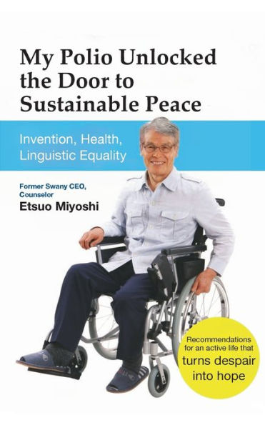 My Polio Unlocked the Door to Sustainable Peace: Invention, Health, Linguistic Equality