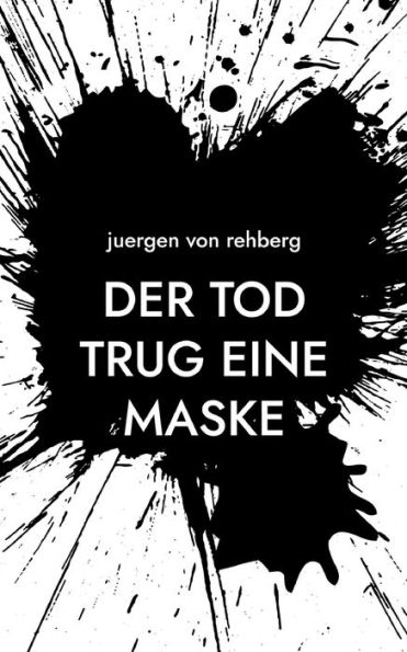 Der Tod trug eine Maske