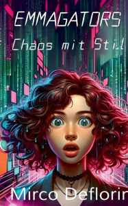 Title: Emmagators: Chaos mit Stil, Author: Mirco Deflorin