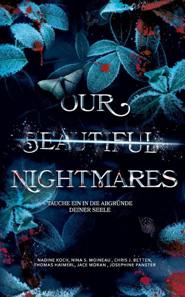 Our Beautiful Nightmares: Tauche ein in die Abgrï¿½nde deiner Seele.