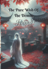 Title: The Pure Wish Of The Demon: Found, Author: Hina