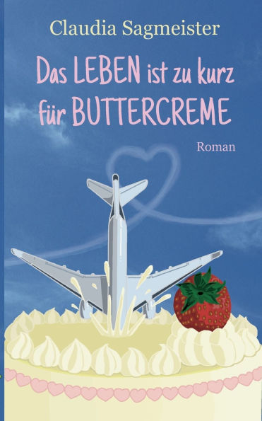 Das Leben ist zu kurz fï¿½r Buttercreme