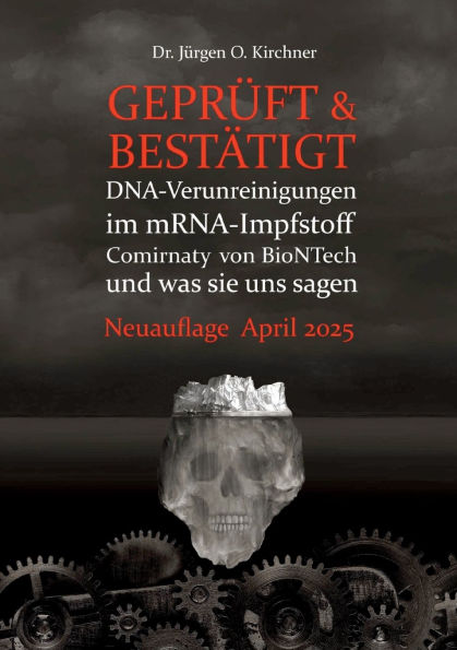 Geprï¿½ft & Bestï¿½tigt: DNA-Verunreinigungen im mRNA-Impfstoff Comirnaty von BioNTech und was sie uns sagen