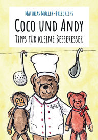 Title: Coco und Andy - Tipps fï¿½r kleine Besseresser, Author: Matthias Mïller-Friedrichs