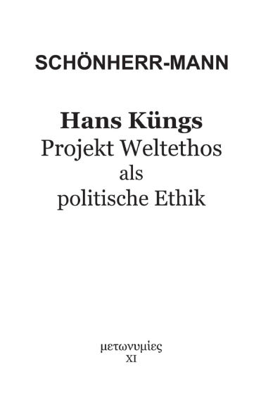 Hans Kï¿½ngs Projekt Weltethos als politische Ethik