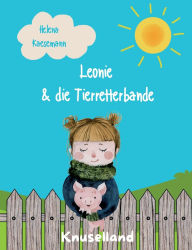 Title: Leonie & die Tierretterbande: Knuselland, Author: Helena Kaesemann