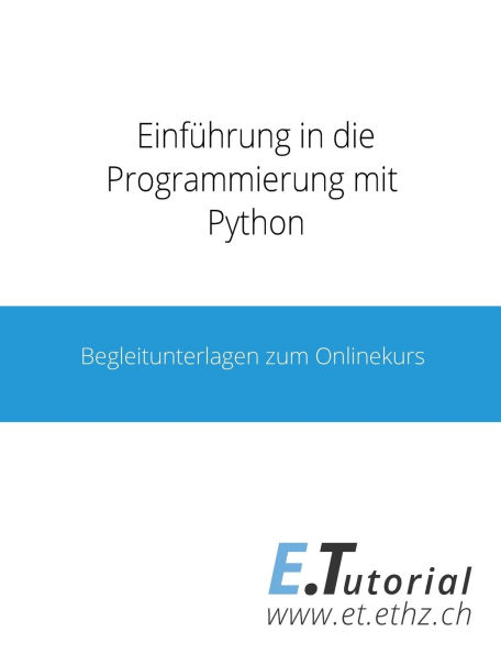 Programmieren mit Python: Begleitunterlagen zum Onlinekurs