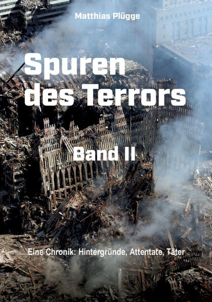 Spuren des Terrors: Band 2 - Eine Chronik globaler Terrororganisationen