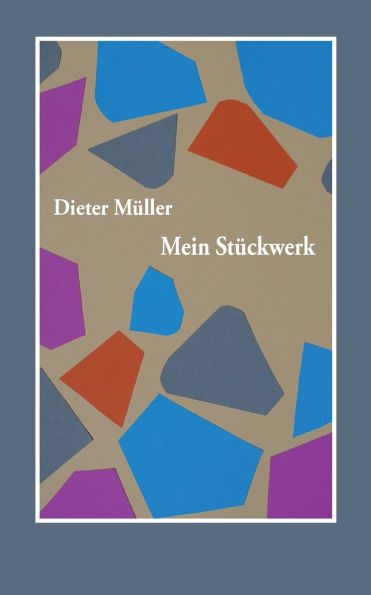 Mein Stï¿½ckwerk