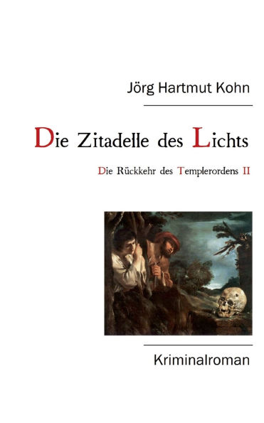 Die Zitadelle des Lichts: Die Rï¿½ckkehr des Templerordens II