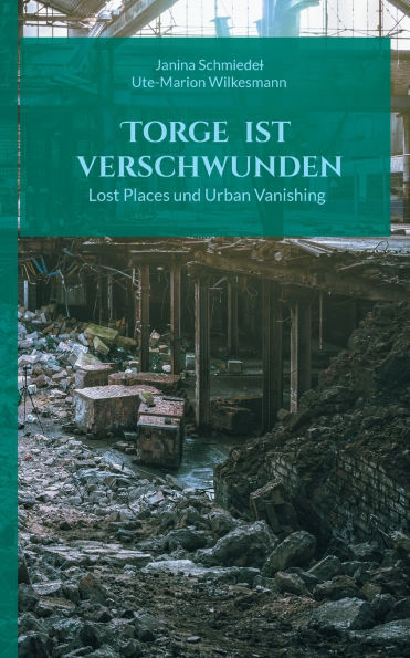 Torge ist verschwunden: Lost Places und Urban Vanishing