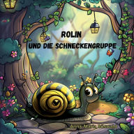 Title: Rolin und die Schneckengruppe, Author: Anna-Maria Bïswald