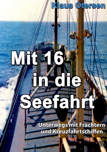 Mit 16 in die Seefahrt: Unterwegs mit Frachtern und Kreuzfahrtschiffen