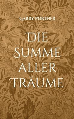 Die Summe aller Trï¿½ume: Geschichten vom Leben und der Liebe