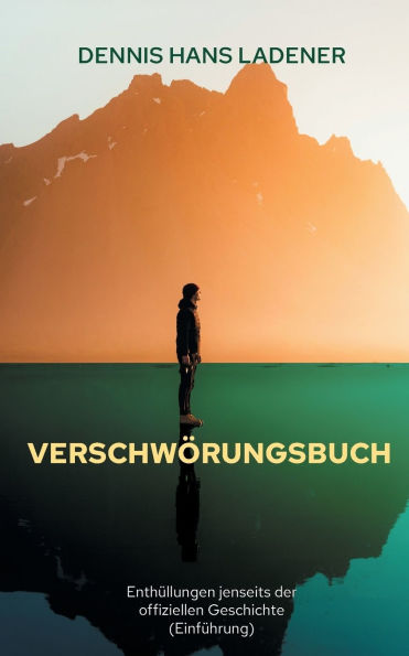 Verschwï¿½rungsbuch: Enthï¿½llungen jenseits der offiziellen Geschichte (Einfï¿½hrung)
