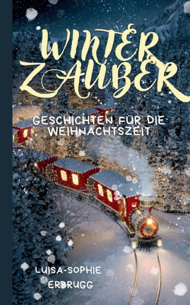 Winterzauber: Geschichten fï¿½r die Weihnachtszeit