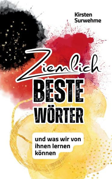 Ziemlich Beste Wï¿½rter: und was wir von ihnen lernen kï¿½nnen