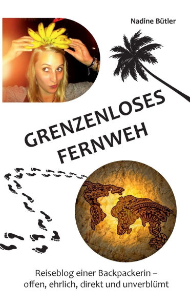 Grenzenloses Fernweh: Reiseblog einer Backpackerin
