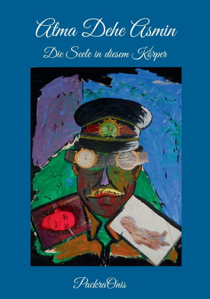 Atma Dehe Asmin: Die Seele in diesem Kï¿½rper