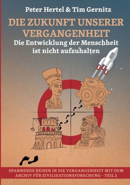 Die Zukunft unserer Vergangenheit: Wussten unsere Vorfahren mehr als wir?