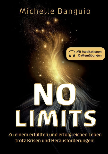 No Limits: Zu einem erfï¿½llten und erfolgreichen Leben trotz Krisen und Herausforderungen