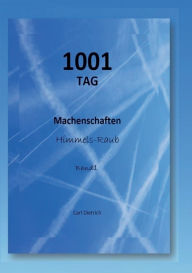 Title: 1001 TAG Machenschaften Band 1: Himmels-Raub, Author: Carl Dietrich