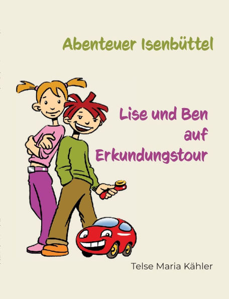 Abenteuer Isenbï¿½ttel: Lise und Ben auf Erkundungstour