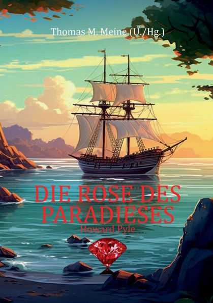 Die Rose des Paradieses: Ein Piraten-Abenteuer