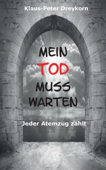 Mein Tod muss warten: Die Schatten der Vergangenheit - jeder Atemzug zï¿½hlt