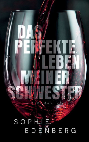 Das perfekte Leben meiner Schwester: Ein fesselndes Familiendrama