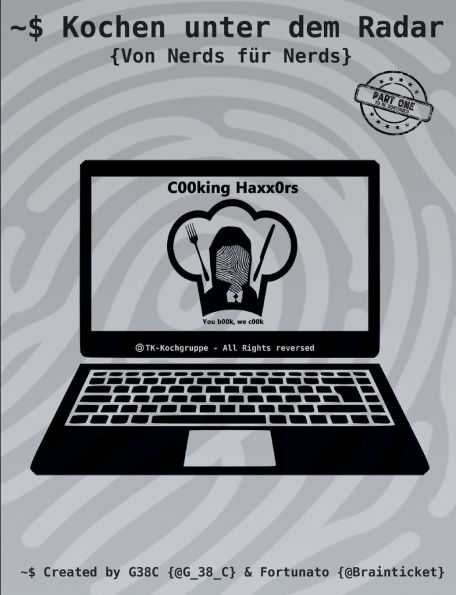 Kochen unter dem Radar: Von Nerds fï¿½r Nerds