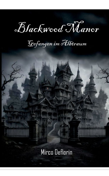 Blackwood Manor: Gefangen im Albtraum (Fesselnder 1. Teil der Horror-Mystery-Reihe)