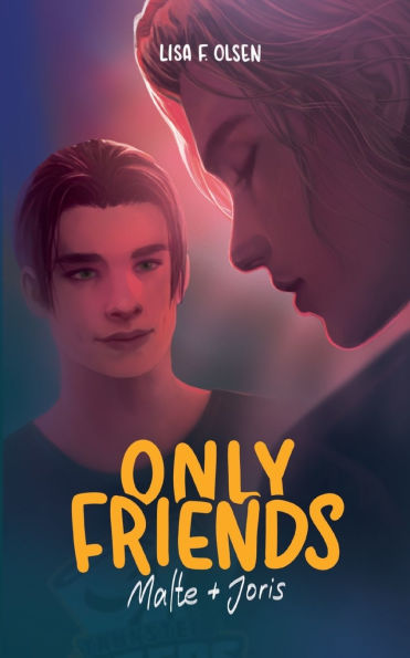 Only Friends - Malte & Joris