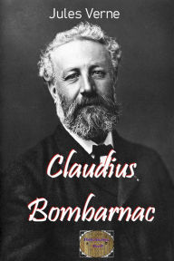 Title: Claudius Bombarnac: Illustrierte Ausgabe, Author: Jules Verne