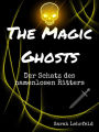 The Magic Ghosts: Der Schatz des namenlosen Ritters
