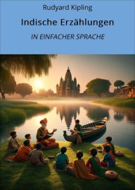 Title: Indische Erzählungen: In Einfacher Sprache, Author: Rudyard Kipling