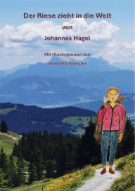 Title: Der Riese zieht in die Welt, Author: Johannes Hagel