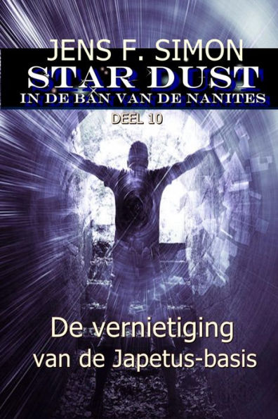 De vernietiging van de Japetus-basis (STAR-DUST 10): IN DE BAN VAN DE NANITES
